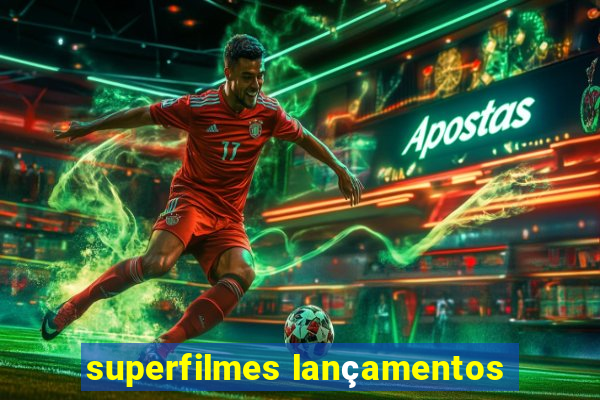 superfilmes lançamentos